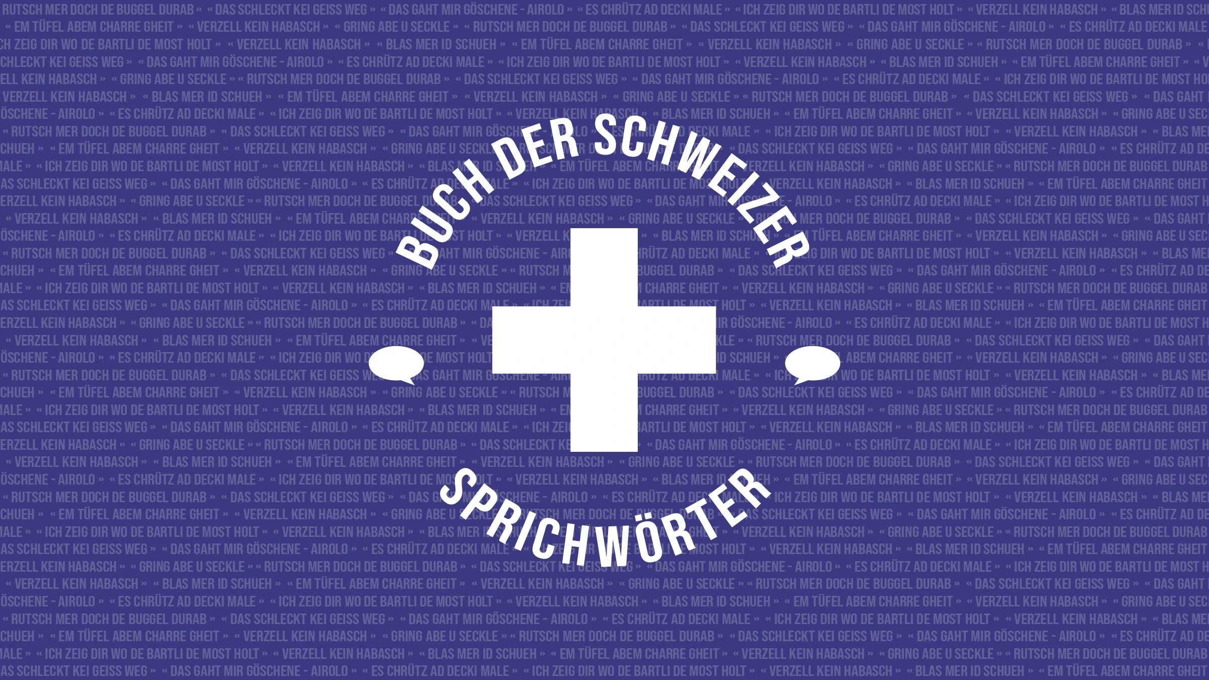 Projekt: Buch der Schweizer Sprichwörter